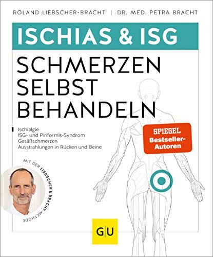 Roland Liebscher-Bracht - Ischias & ISG-Schmerzen selbst behandeln: Bei Ischialgie, ISG- und Piriformis-Syndrom, Gesäßschmerzen (GU Ratgeber Gesundheit) - Preis vom 30.09.2026 09:01:18 h