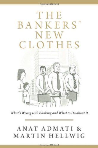 Anat Admati - Bankers' New Clothes: What's Wrong with Banking and What to Do About it - Preis vom 30.09.2026 09:01:18 h