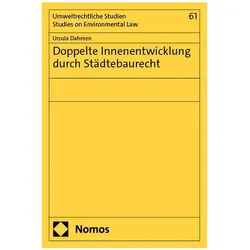 Doppelte Innenentwicklung durch Städtebaurecht, Fachbücher von Ursula Dahmen