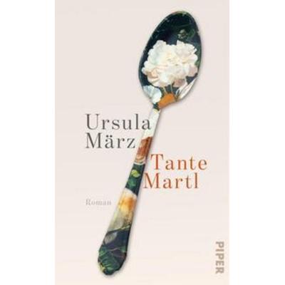 Tante Martl, Gebundene Ausgabe von Ursula März, Piper