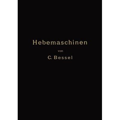 Hebemaschinen. Eine Sammlung von Zeichnungen ausgeführter Konstruktionen mit besonderer Berücksichtigung der Hebemaschinen-Elemente. (1. Aufl. 1906.)
