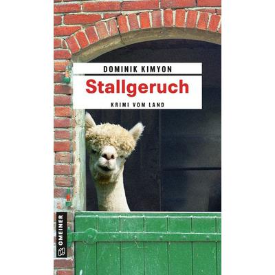 Stallgeruch, Taschenbuch von Dominik Kimyon, Gmeiner-Verlag, 978-3-8392-2033-7