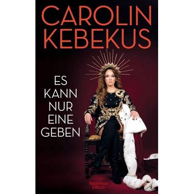Es kann nur eine geben, Taschenbuch von Carolin Kebekus,Mariella Tripke, Kiepenheuer & Witsch, 978-3-462-00174-7