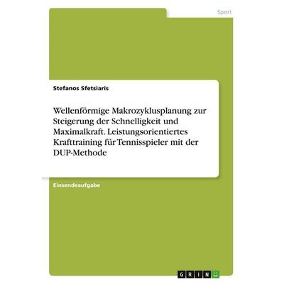 Wellenförmige Makrozyklusplanung zur Steigerung der Schnelligkeit und Maximalkraft. Leistungsorientiertes Krafttraining für Tennisspieler mit der