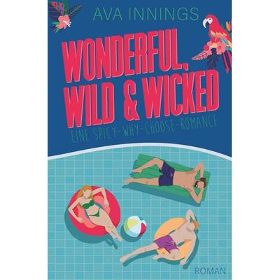 Wonderful, wild & wicked, Taschenbuch von Ava Innings, Tolino media, 978-3-7592-4044-6