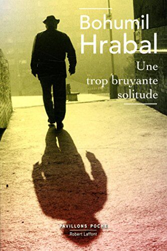 Bohumil Hrabal - Une trop bruyante solitude - Preis vom 11.10.2026 03:10:56 h