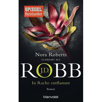 In Rache entflammt / Eve Dallas Band 33, Taschenbuch von J.D. Robb, Blanvalet