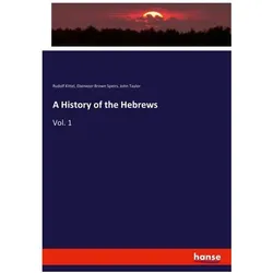 A History of the Hebrews, Fachbücher von John Taylor, Rudolf Kittel, Ebenezer Brown Speirs