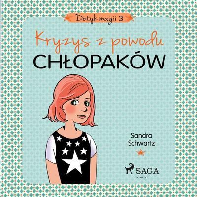 Dotyk magii 3 - Kryzys z powodu chłopaków - Sandra Schwartz, Audio, 9788726169898