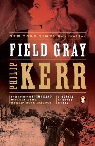 Philip Kerr - Field Gray: A Bernie Gunther Novel - Preis vom 11.10.2026 03:10:56 h