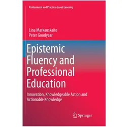 Epistemic Fluency and Professional Education, Fachbücher von Lina Markauskaite, Peter Goodyear
