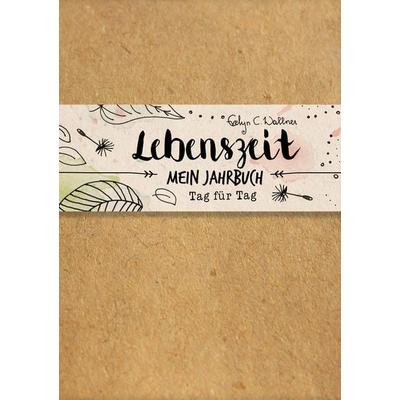 Lebenszeit, Taschenbuch von Evelyn C. Wallner, Freya, 978-3-99025-374-8