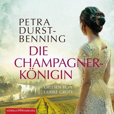 Die Champagnerkönigin (Die Jahrhundertwind-Trilogie 2) - Petra Durst Benning, Audio, 9783844908275