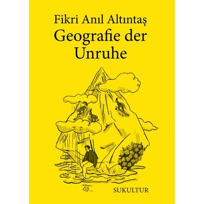 Geografie der Unruhe, Geheftet von Fikri Anıl Altıntaş, Sukultur, 978-3-95566-181-6