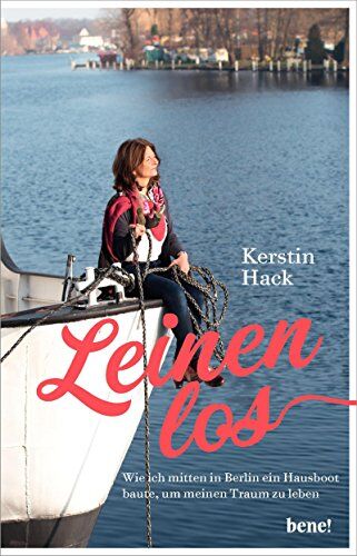 Kerstin Hack - Leinen los - wie ich mitten in Berlin ein Hausboot baute, um meinen Traum zu leben - Preis vom 13.10.2026 11:25:28 h