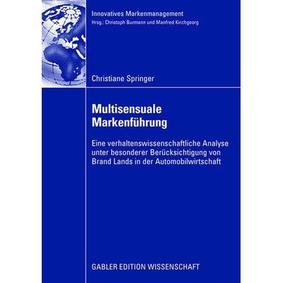 Multisensuale Markenführung, Taschenbuch von Christiane Springer, Betriebswirtschaftlicher Verlag Gabler, 978-3-8349-0900-8