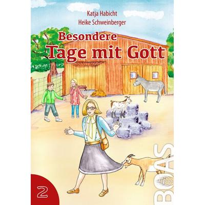 Besondere Tage mit Gott 2, Gebundene Ausgabe von Katja Habicht, BOAS media e. V., 978-3-942258-47-0