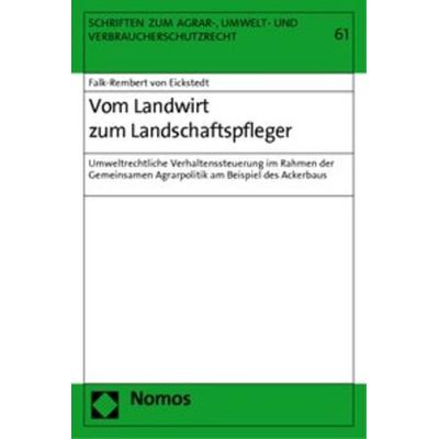 Vom Landwirt zum Landschaftspfleger, Taschenbuch von Falk-Rembert Eickstedt, Nomos, 978-3-8329-5839-8
