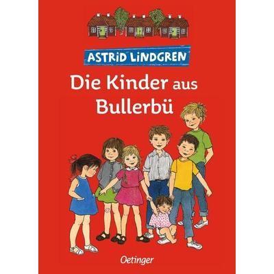 Die Kinder aus Bullerbü, Gebundene Ausgabe von Astrid Lindgren, Verlag Friedrich Oetinger GmbH