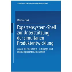 Expertensystem-Shell zur Unterstützung der simultanen Produktentwicklung, Fachbücher von Martina Bock