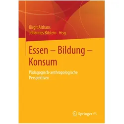 Essen - Bildung - Konsum, Fachbücher von Johannes Bilstein, Birgit Althans