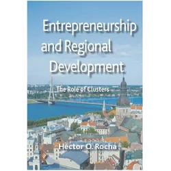 Entrepreneurship and Regional Development, Fachbücher von Héctor O. Rocha, Hector Rocha, Héctor O Rocha