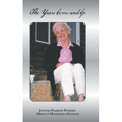 The Years Come and Go, Gebundene Ausgabe von Judythe Pearson Patberg, Authorhouse, 978-1-5462-0459-6