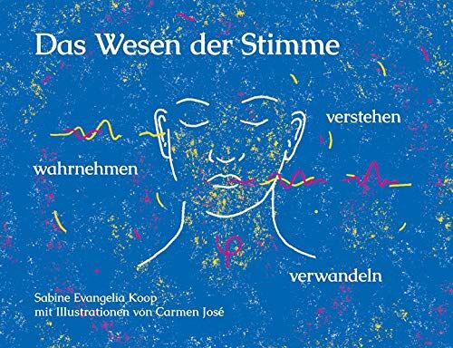 Sabine Evangelia Koop - Das Wesen der Stimme: wahrnehmen - verstehen - verwandeln - Preis vom 09.10.2026 07:28:09 h