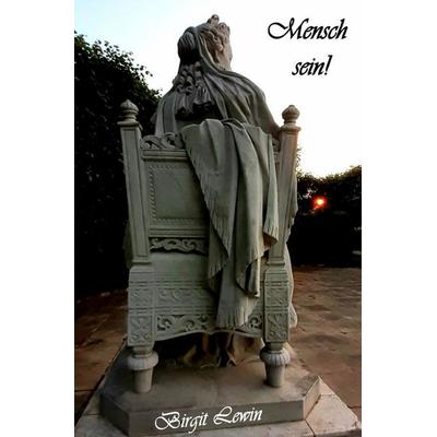 Mensch sein!, Taschenbuch von Birgit Lewin, Epubli, 978-3-565-18403-3