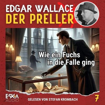 Wie ein Fuchs in die Falle ging - Edgar Wallace, Audio, 9783689837679