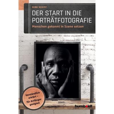 Der Start in die Porträtfotografie, Taschenbuch von Dirk Schiff, Humboldt Verlag, 978-3-86910-372-3