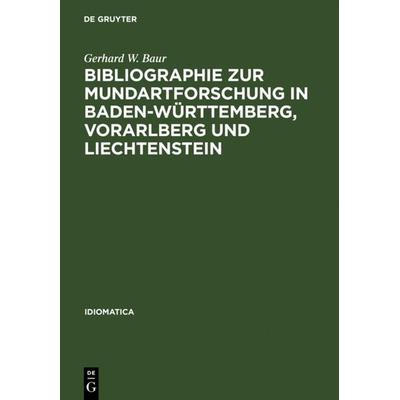Bibliographie zur Mundartforschung in Baden-Württemberg, Vorarlberg und Liechtenstein, Gebundene Ausgabe von Gerhard W. Baur, De Gruyter,