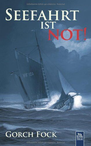 Gorch Fock - Seefahrt ist not! - Preis vom 10.10.2026 11:48:34 h