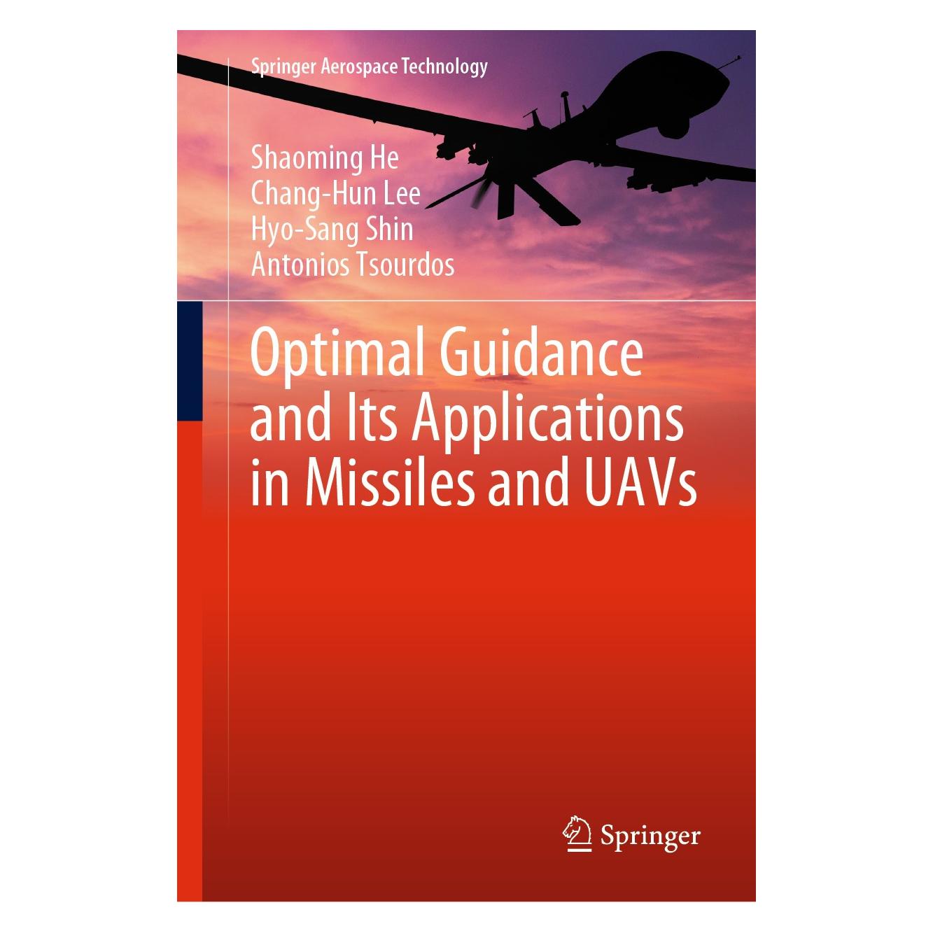 Springer Optimal Guidance and Its Applications in Missiles and UAVs (Englisch, Hardcover, Antonios Tsourdos, Chang-Hun Lee, Hyo-Sang Shin, Shaoming He) (9783030473471)
