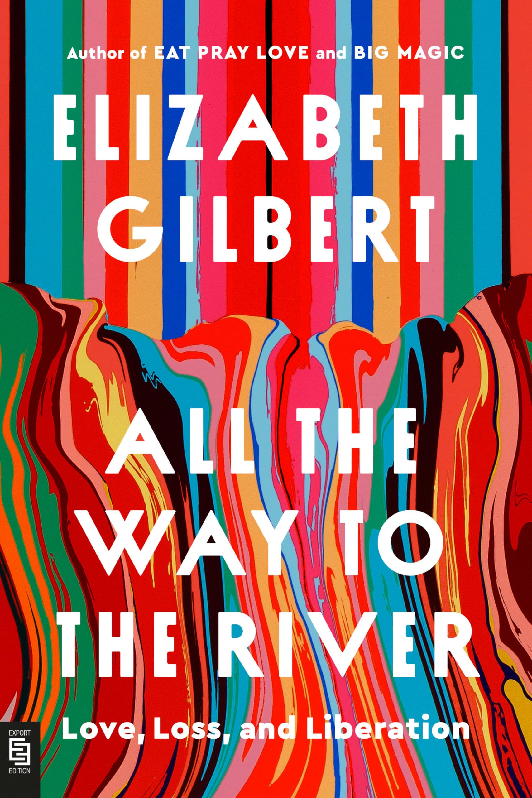 Elizabeth Gilbert - All the Way to the River: Love, Loss, and Liberation - Preis vom 18.10.2026 15:28:09 h