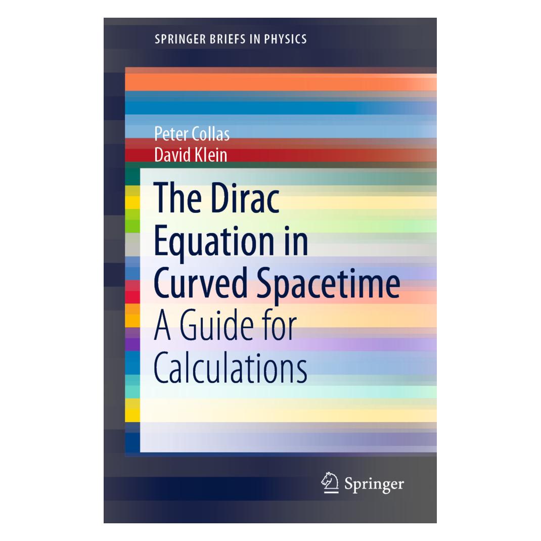 Springer The Dirac Equation in Curved Spacetime (Englisch, Softcover, David Klein, Peter Collas) (56049106)