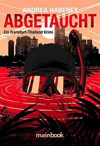 Andrea Habeney - Abgetaucht: Ein Frankfurt-Thailand Krimi - Preis vom 30.09.2026 22:30:23 h