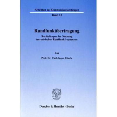 Rundfunkübertragung., Taschenbuch von Carl-Eugen Eberle, Duncker & Humblot, 978-3-428-06656-8