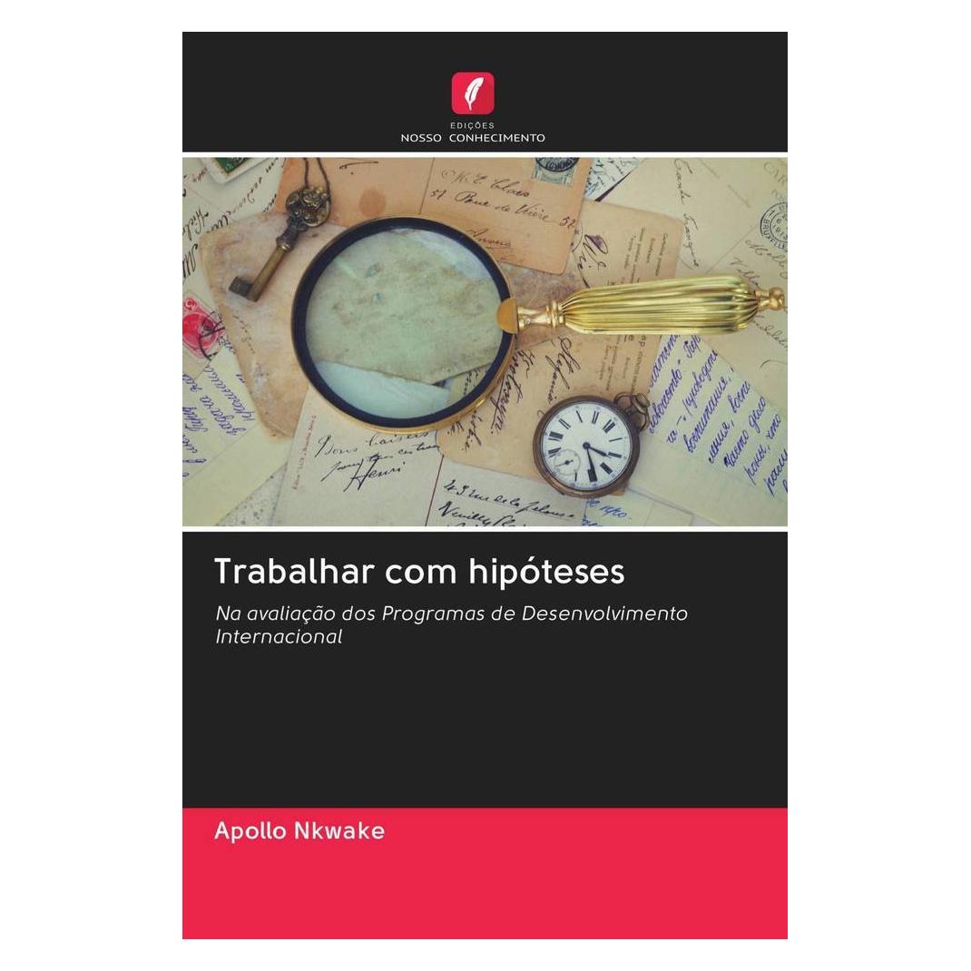 Edicoes Nosso Conhecimento Trabalhar com hipóteses (Softcover, Apollo Nkwake) (51458470)