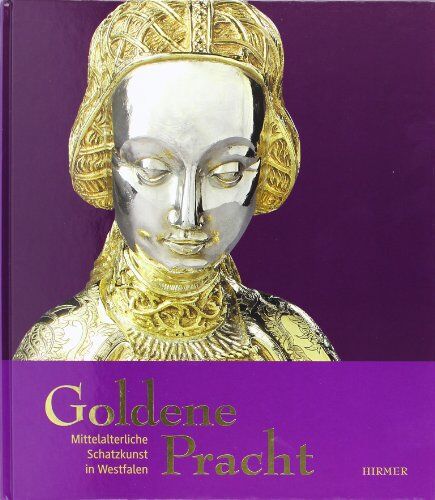 Bistum Münster - Goldene Pracht: Mittelalterliche Schatzkunst in Westfalen; Katalogbuch zur Ausstellung in Münster, LWL Landesmuseum für Kunst und Kulturgeschichte und Domkammer des Bistums Münster, 26.02.-28.05.2012 - Preis vom 17.10.2026 19:25:27 h