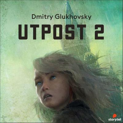 Utpost 2 - Dmitrij Gluchovskij, Audio, 9789180848503