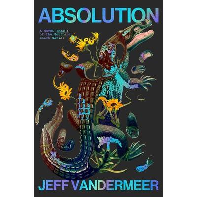 ABSOLUTION HB, Gebundene Ausgabe von Jeff VanderMeer, HarperCollins, 978-0-00-872597-6