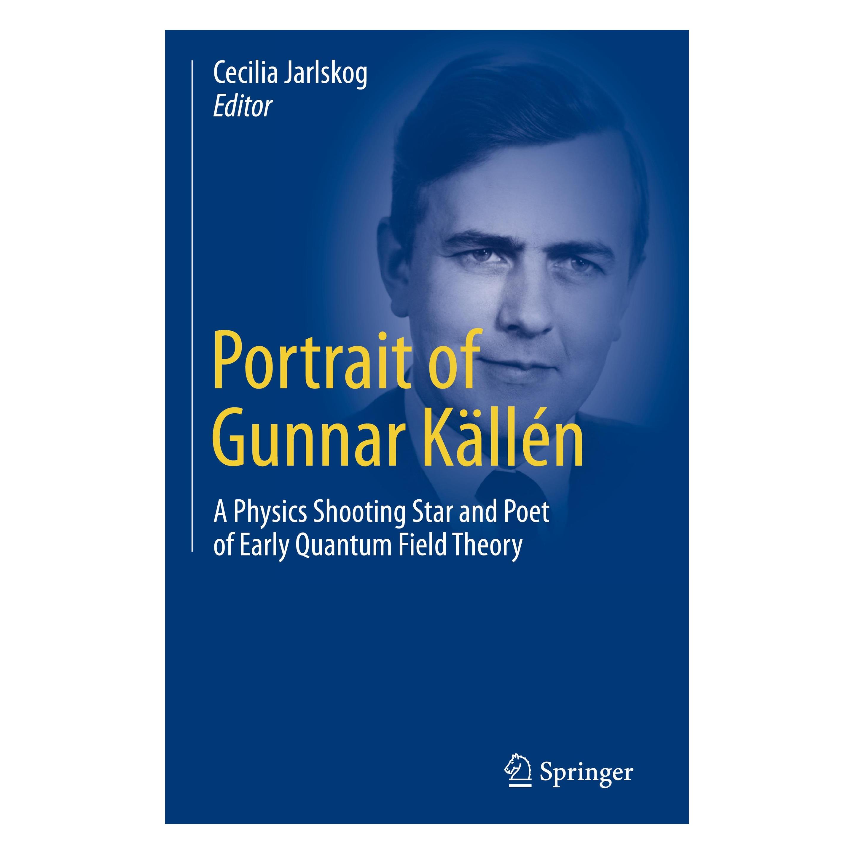 Springer Portrait of Gunnar Källén (Englisch, Hardcover, Cecilia Jarlskog) (9783319006260)