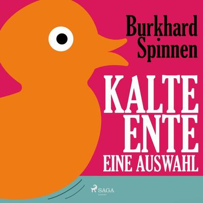 Kalte Ente - Eine Auswahl (Ungekürzt) - Burkhard Spinnen, Audio, 9788711731345