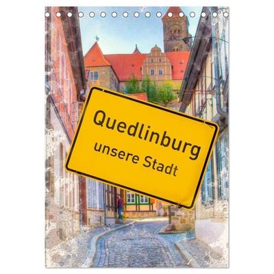 Quedlinburg - unsere Stadt (Tischkalender 2027 DIN A5 hoch), CALVENDO Monatskalender