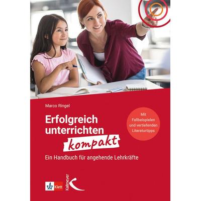 Erfolgreich unterrichten kompakt, Taschenbuch von Marco Ringel, Kallmeyer, 978-3-7727-1596-9