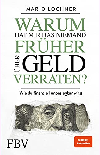 Mario Lochner - Warum hat mir das niemand früher über Geld verraten?: Wie du finanziell unbesiegbar wirst - Preis vom 12.10.2026 11:37:12 h