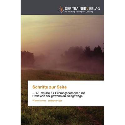 Schritte zur Seite, Taschenbuch von Wilfried Grenz,Engelbert Götz, Trainerverlag, 978-3-8417-5102-7