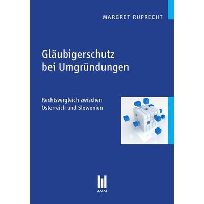 Gläubigerschutz bei Umgründungen, Taschenbuch von Margret Ruprecht, Akademische Verlagsgemeinschaft München, 978-3-86924-348-1