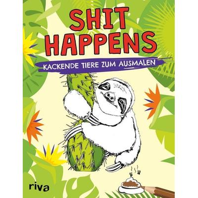 Shit happens, Taschenbuch von Riva Verlag, Riva, 978-3-7423-1621-9